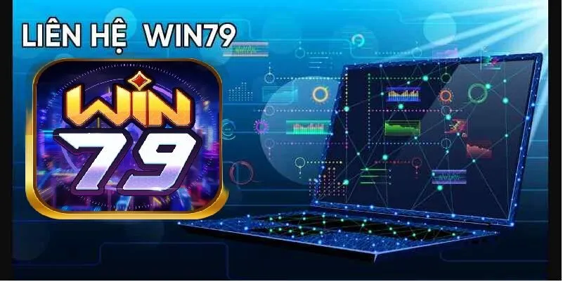 Liên hệ với win79 khi nào?