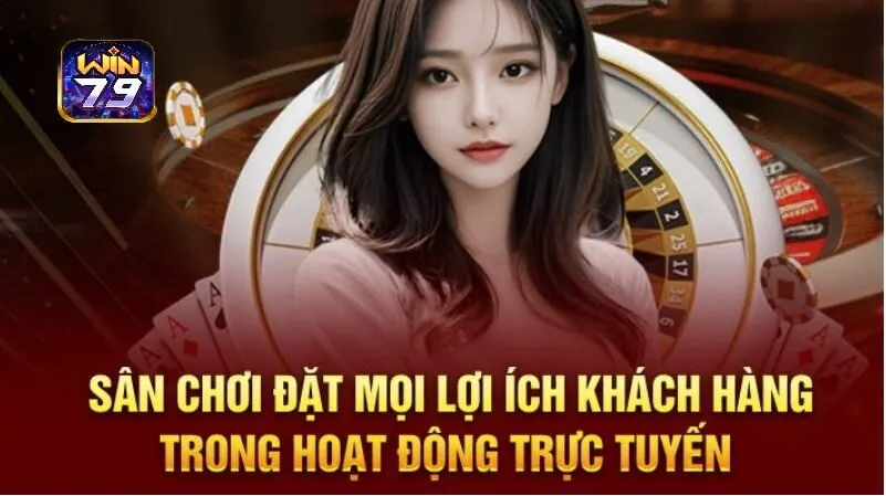 Sân chơi đặt mọi lợi ích khách hàng trong hoạt động trực tuyến